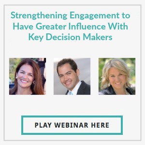 Strengthening Engagement to have Greater Influence with Key Decision Makers
